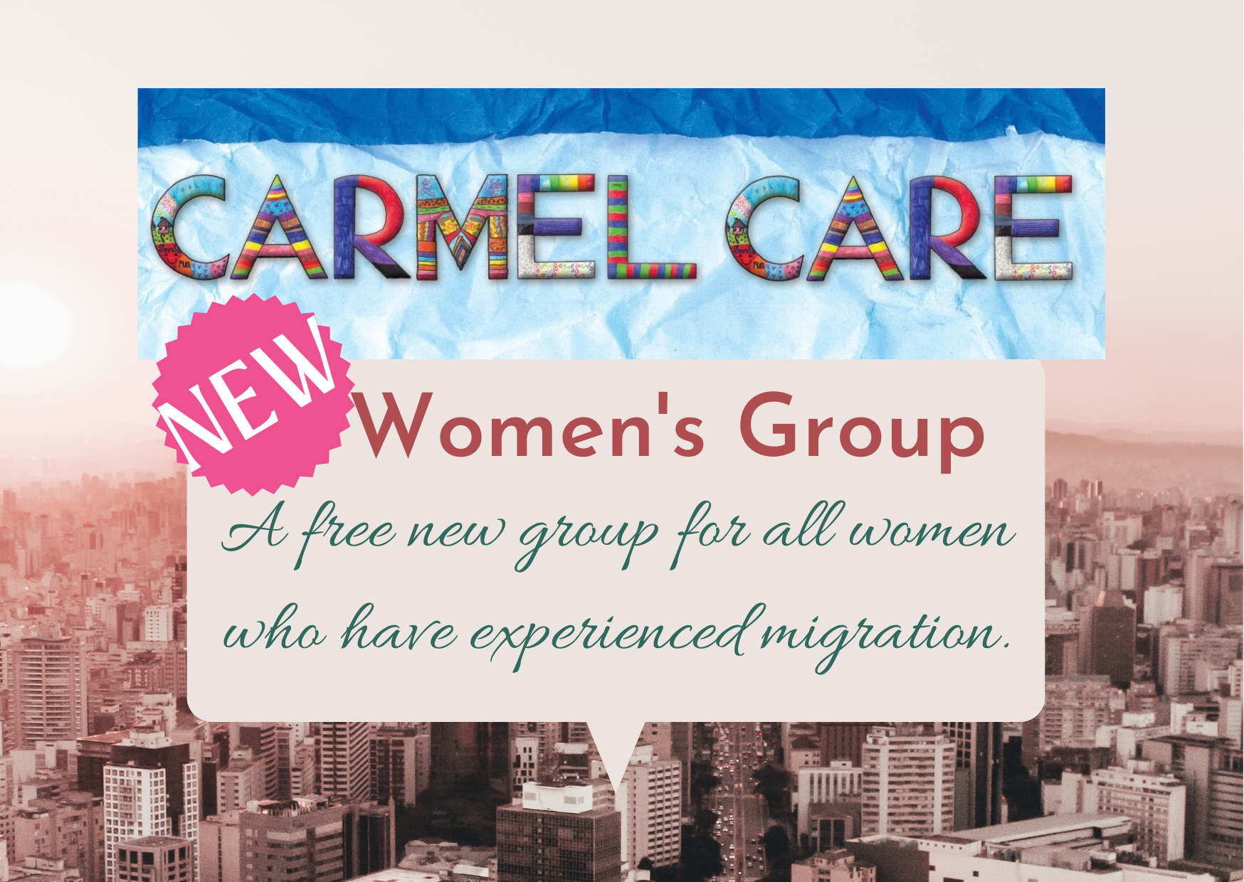 Carmel Care, New woman's group. For migrant woman.