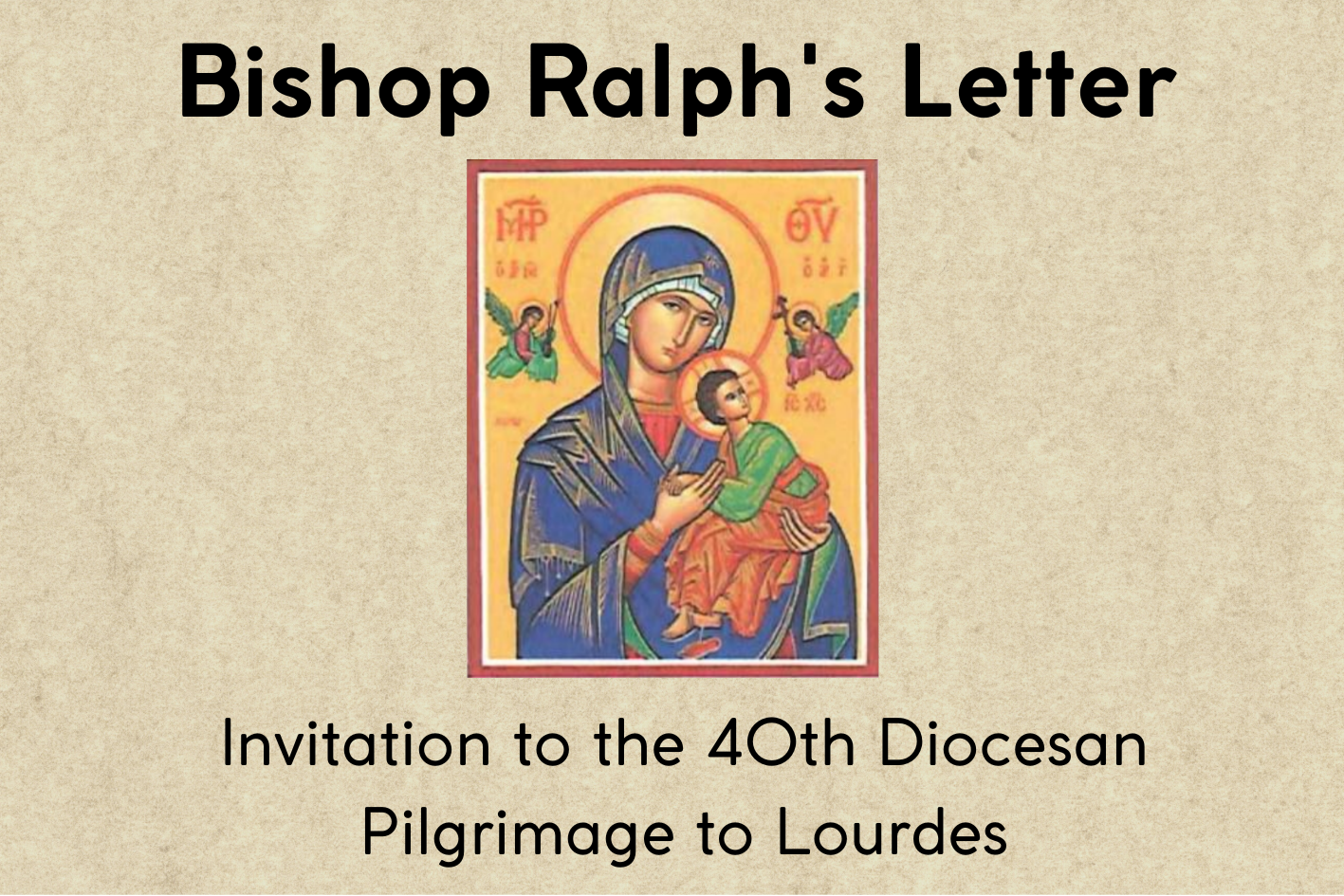Bishop Ralph Letter of Invitation to the 40th Diocesan Pilgrimage to Lourdes