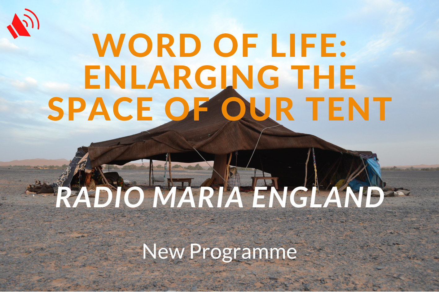WORD OF LIFE: ENLARGING THE SPACE OF OUR TENT Radio Maria New Programme