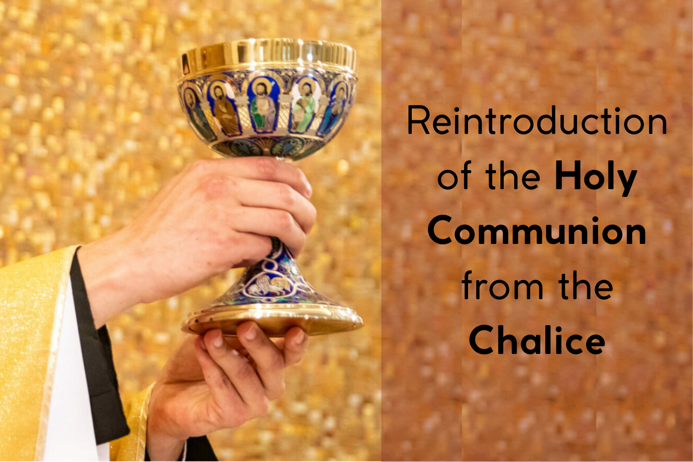 REINTRODUCTION OF HOLY COMMUNION FROM THE CHALICE