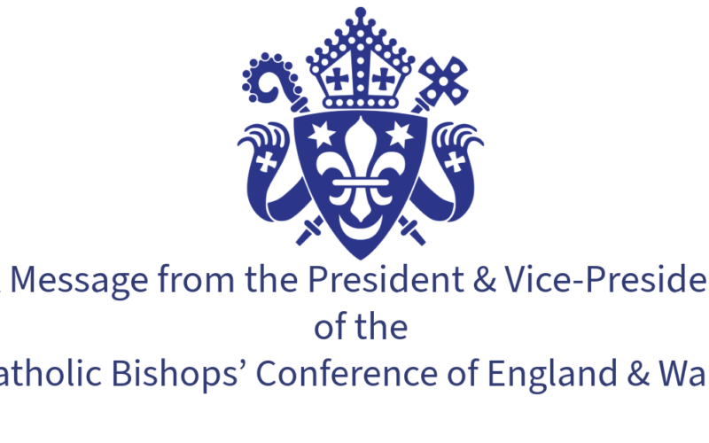 A Message from the President & Vice-President of the Catholic Bishops’ Conference of England & Wales