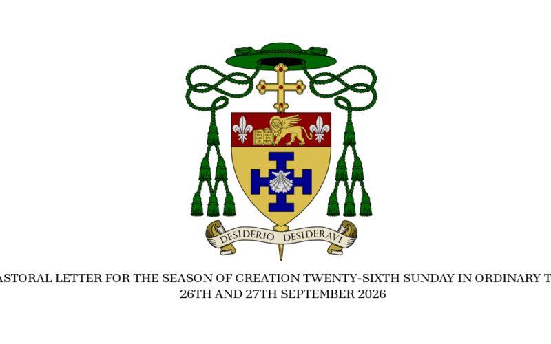 PASTORAL LETTER FOR THE SEASON OF CREATION TWENTY-SIXTH SUNDAY IN ORDINARY TIME – 26TH AND 27TH SEPTEMBER 2026